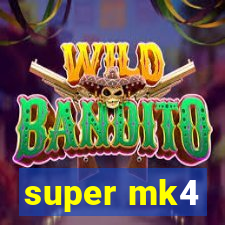 super mk4